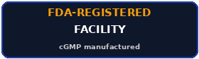 Made in an FDA-registered cGMP facility (not FDA-approved)